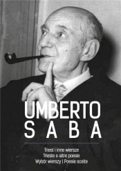 Triest i inne wiersze. Trieste e altre poesie. Wybór wierszy | Poesie scelte - Umberto Saba